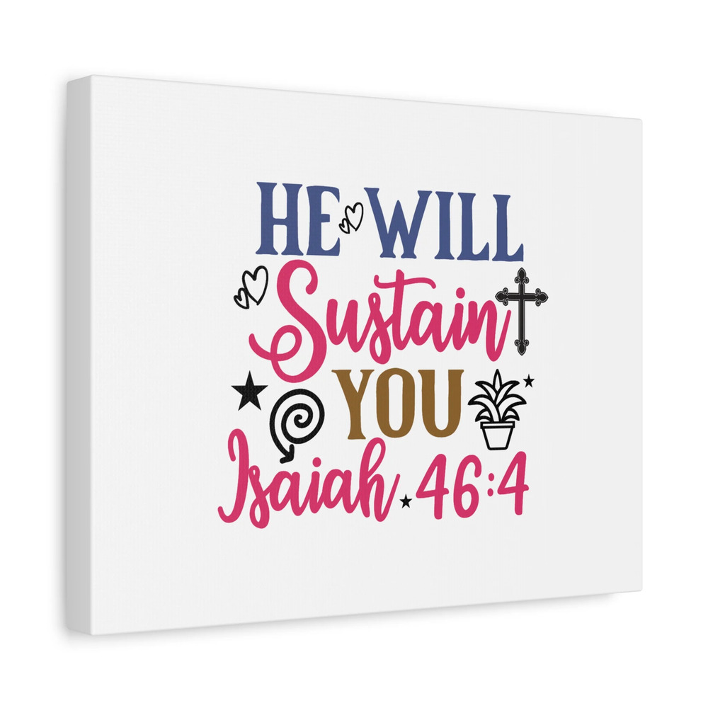 Scripture Walls Isaiah 46:4 He Will Sustain You Bible Verse Canvas Christian